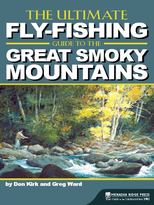 Title details for The Ultimate Fly-Fishing Guide to the Great Smoky Mountains by Don Kirk - Available